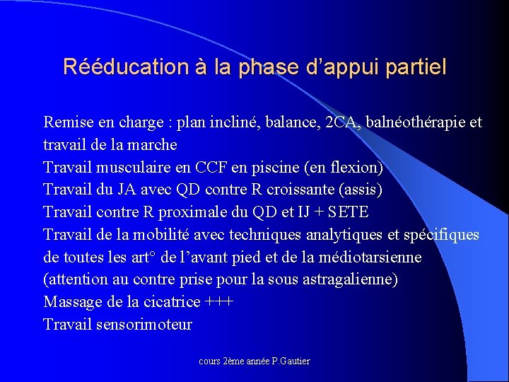 Rééducation à la phase d’appui partiel Remise en charge : plan incliné, balance, 2