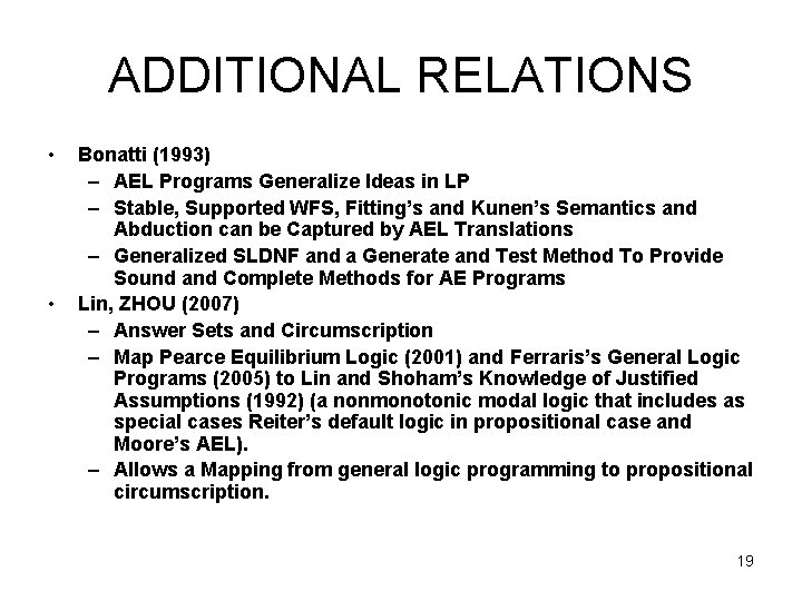 ADDITIONAL RELATIONS • • Bonatti (1993) – AEL Programs Generalize Ideas in LP –