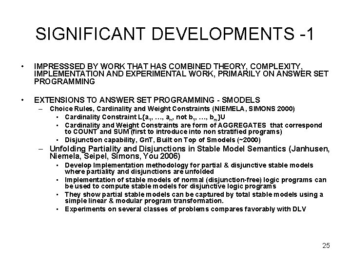 SIGNIFICANT DEVELOPMENTS -1 • IMPRESSSED BY WORK THAT HAS COMBINED THEORY, COMPLEXITY, IMPLEMENTATION AND