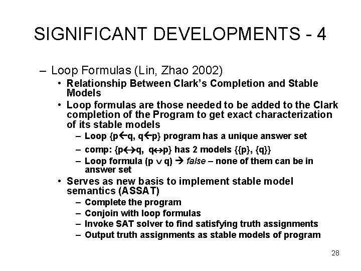 SIGNIFICANT DEVELOPMENTS - 4 – Loop Formulas (Lin, Zhao 2002) • Relationship Between Clark’s