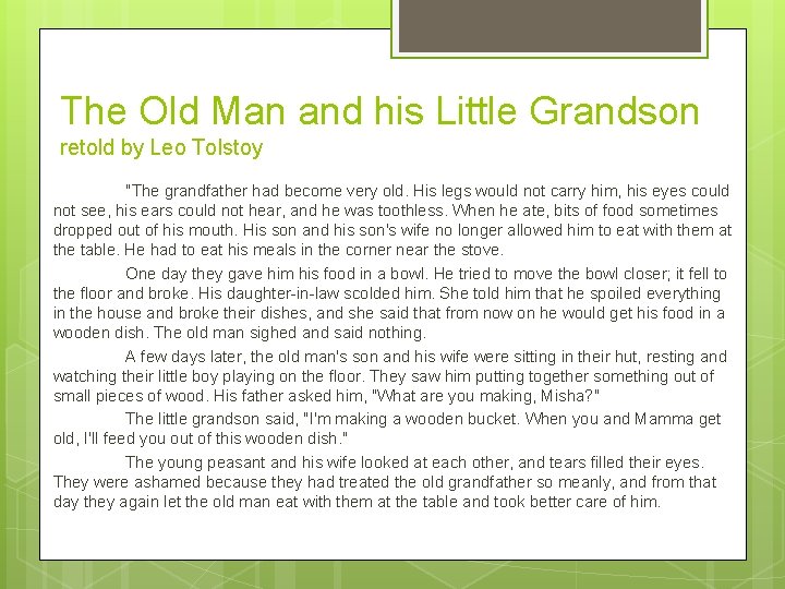 The Old Man and his Little Grandson retold by Leo Tolstoy "The grandfather had