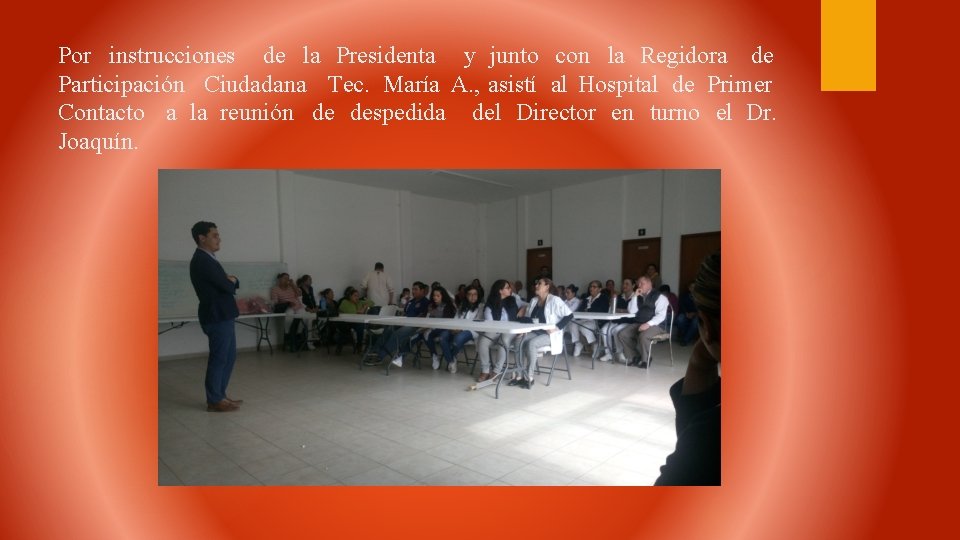 Por instrucciones de la Presidenta y junto con la Regidora de Participación Ciudadana Tec.