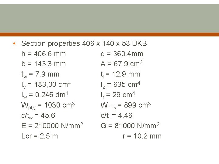  • Section properties 406 x 140 x 53 UKB h = 406. 6