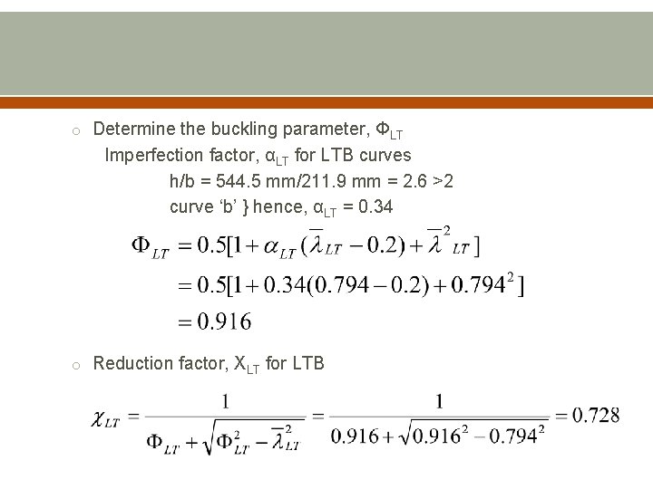 o Determine the buckling parameter, ΦLT Imperfection factor, αLT for LTB curves h/b =