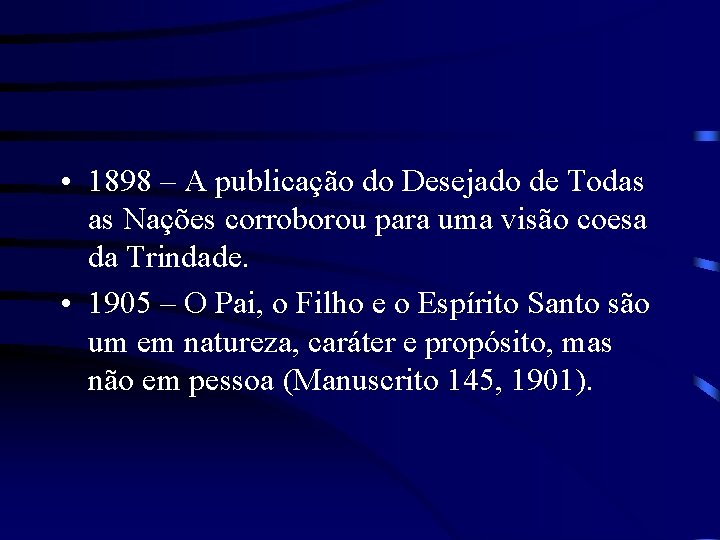  • 1898 – A publicação do Desejado de Todas as Nações corroborou para