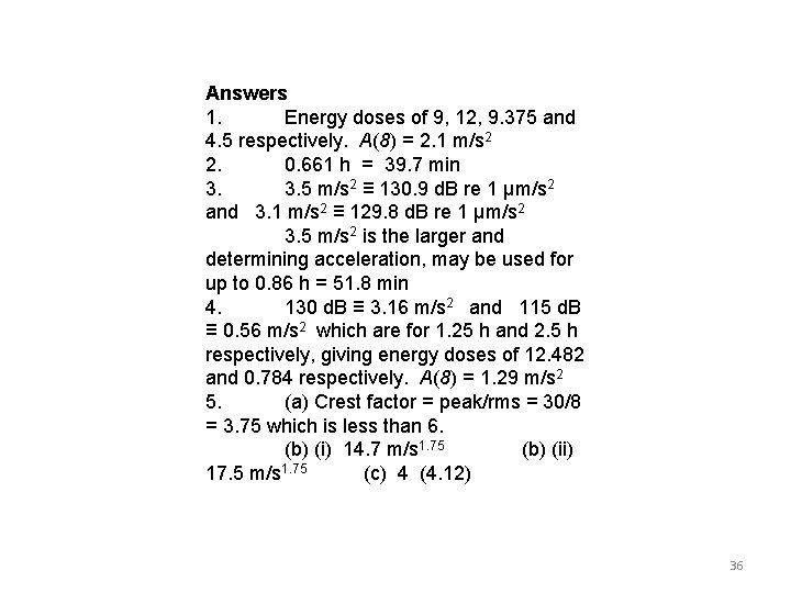 Answers 1. Energy doses of 9, 12, 9. 375 and 4. 5 respectively. A(8)