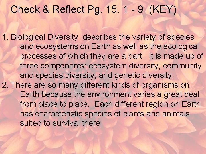 Check & Reflect Pg. 15. 1 - 9 (KEY) 1. Biological Diversity describes the