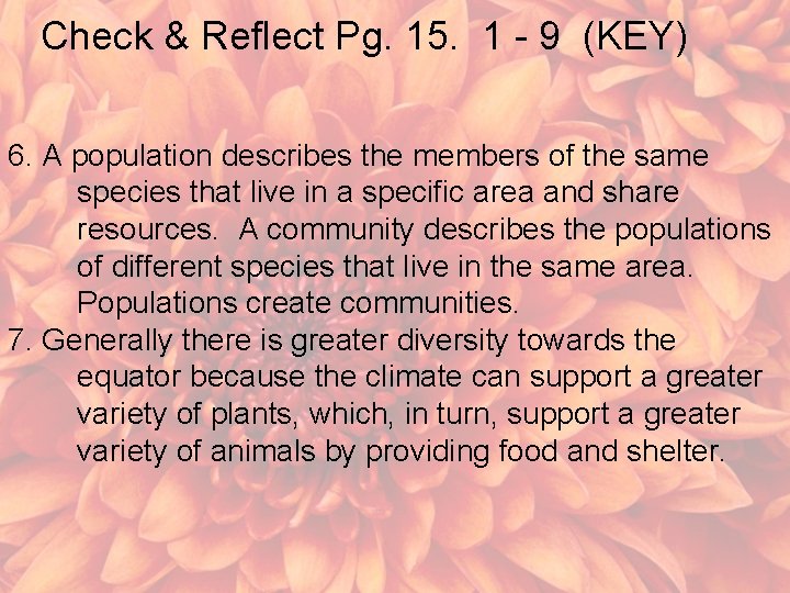 Check & Reflect Pg. 15. 1 - 9 (KEY) 6. A population describes the