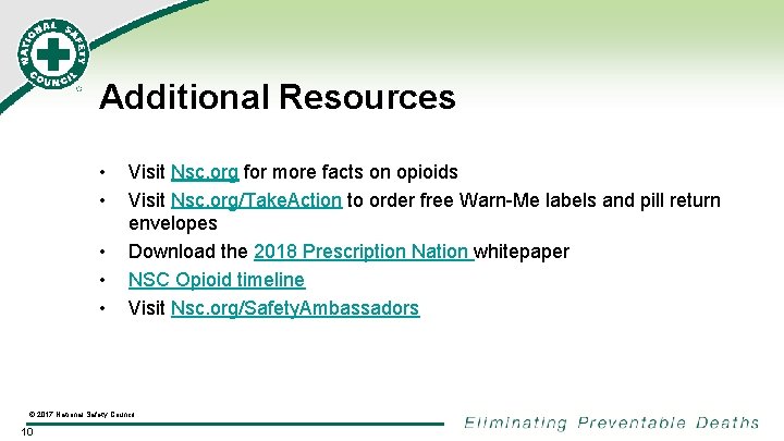 Additional Resources • • • Visit Nsc. org for more facts on opioids Visit