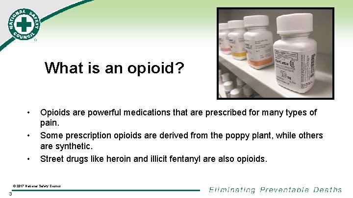 What is an opioid? • • • Opioids are powerful medications that are prescribed