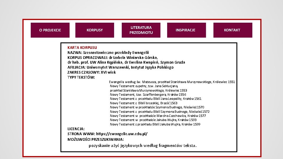 KARTA KORPUSU NAZWA: Szesnastowieczne przekłady Ewangelii KORPUS OPRACOWALI: dr Izabela Winiarska-Górska, dr hab. prof.