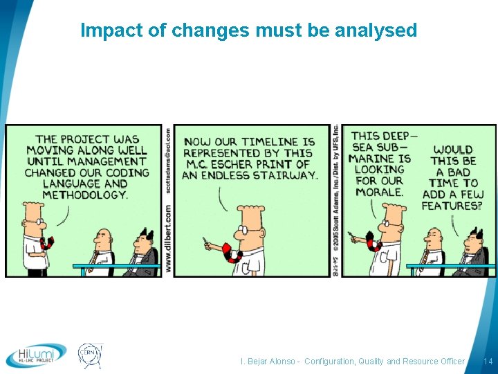 Impact of changes must be analysed logo area I. Bejar Alonso - Configuration, Quality