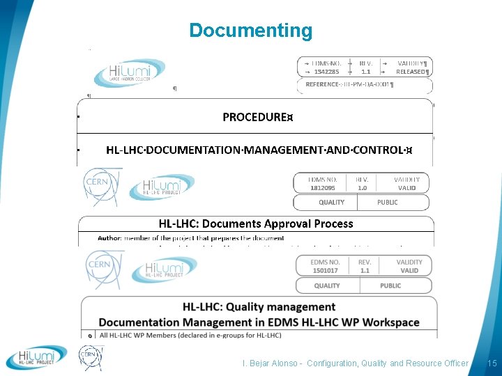 Documenting logo area I. Bejar Alonso - Configuration, Quality and Resource Officer 15 