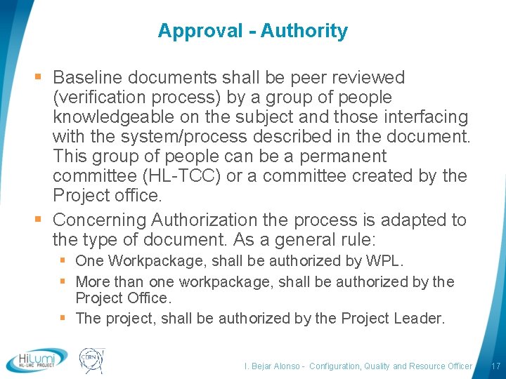 Approval - Authority § Baseline documents shall be peer reviewed (verification process) by a