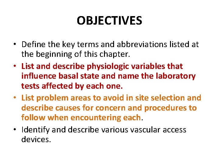 OBJECTIVES • Define the key terms and abbreviations listed at the beginning of this