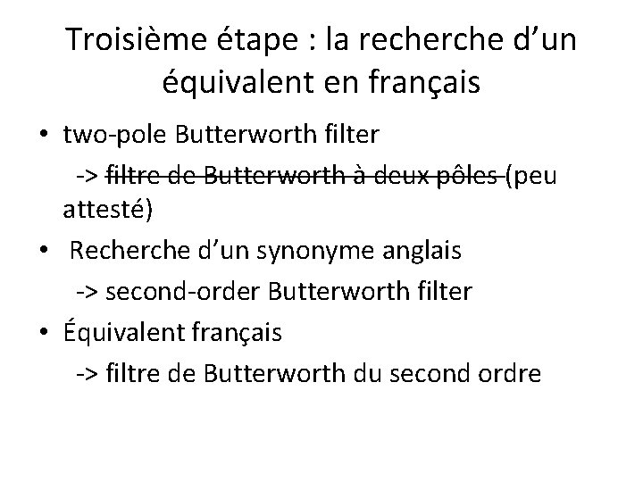 Troisième étape : la recherche d’un équivalent en français • two-pole Butterworth filter ->