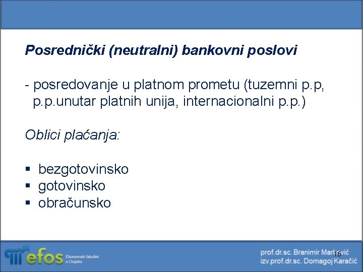 Posrednički (neutralni) bankovni poslovi - posredovanje u platnom prometu (tuzemni p. p, p. p.