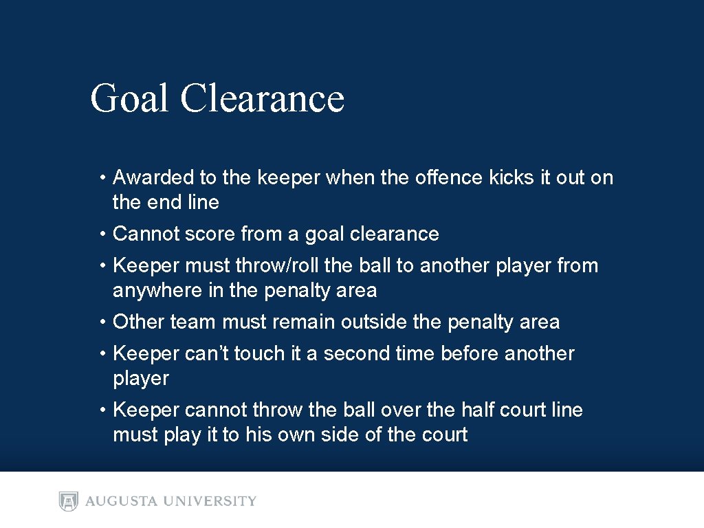 Goal Clearance • Awarded to the keeper when the offence kicks it out on