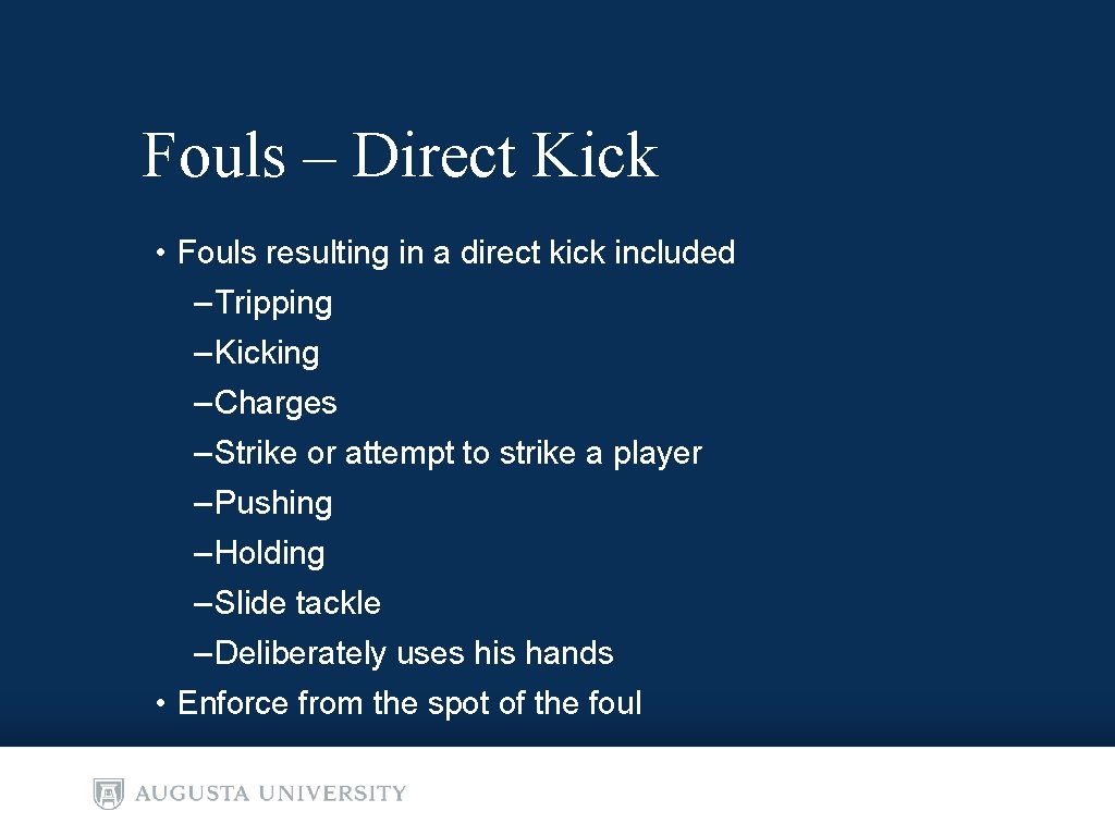 Fouls – Direct Kick • Fouls resulting in a direct kick included – Tripping