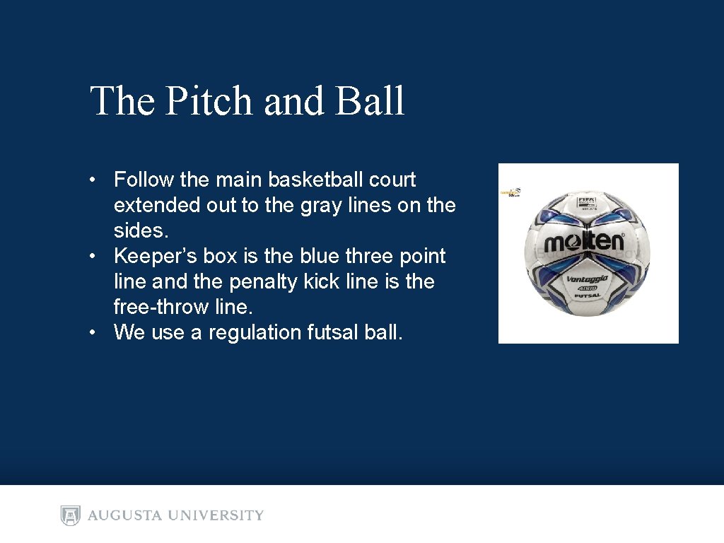 The Pitch and Ball • Follow the main basketball court extended out to the