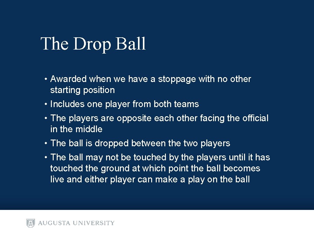 The Drop Ball • Awarded when we have a stoppage with no other starting
