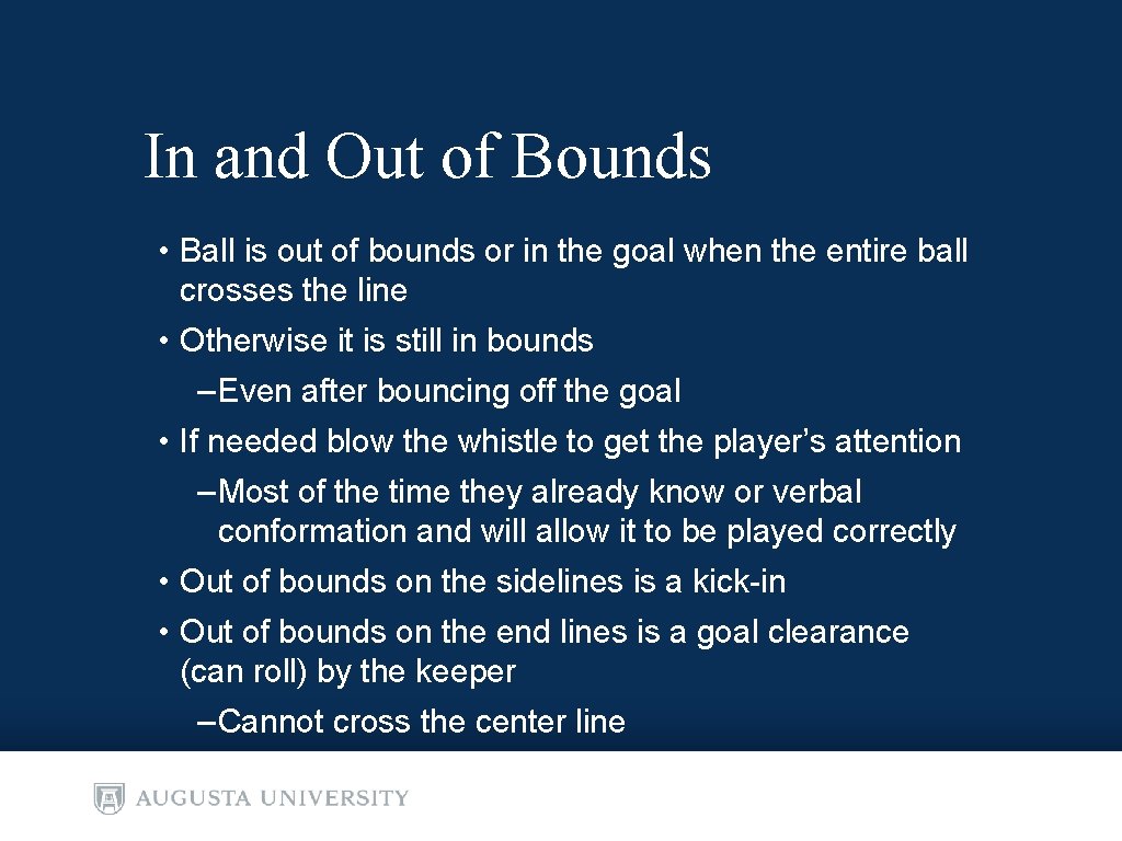 In and Out of Bounds • Ball is out of bounds or in the