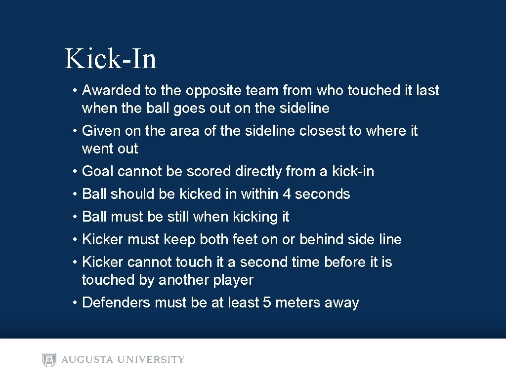 Kick-In • Awarded to the opposite team from who touched it last when the
