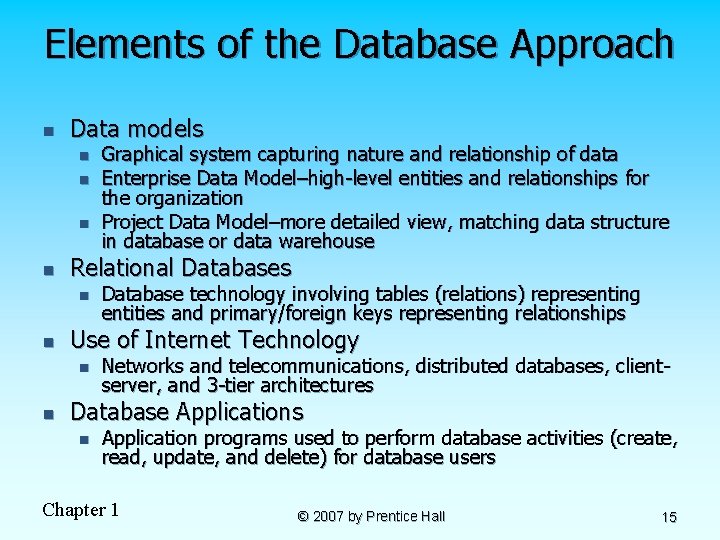 Elements of the Database Approach n Data models n n Relational Databases n n