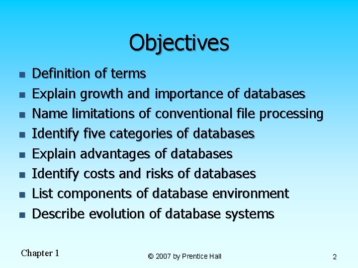 Objectives n n n n Definition of terms Explain growth and importance of databases