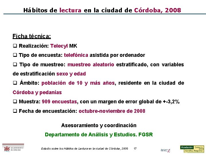 Hábitos de lectura en la ciudad de Córdoba, 2008 Ficha técnica: q Realización: Telecyl