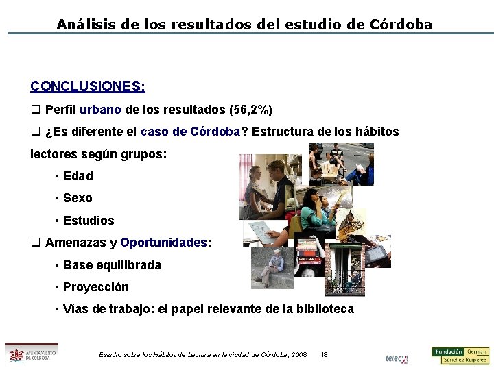 Análisis de los resultados del estudio de Córdoba CONCLUSIONES: q Perfil urbano de los