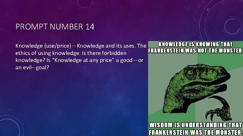 PROMPT NUMBER 14 Knowledge (use/price) – Knowledge and its uses. The ethics of using