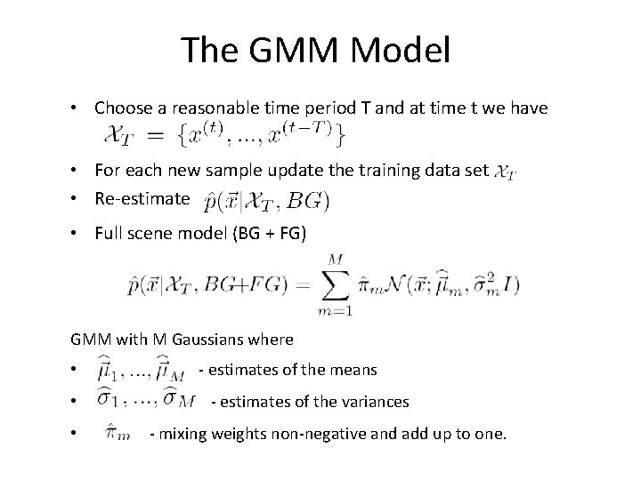The GMM Model • Choose a reasonable time period T and at time t