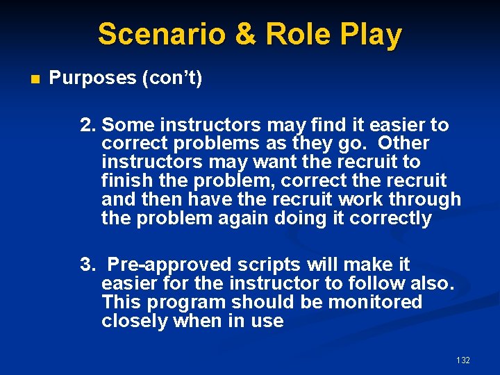 Scenario & Role Play n Purposes (con’t) 2. Some instructors may find it easier