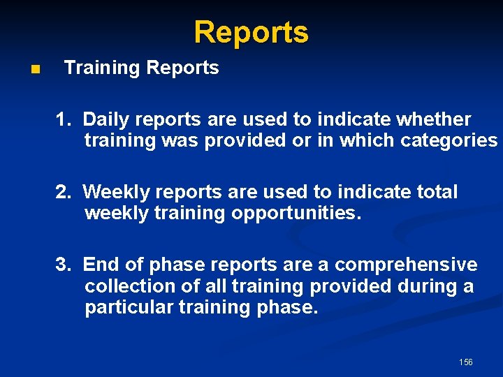 Reports n Training Reports 1. Daily reports are used to indicate whether training was