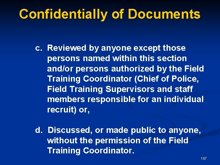 Confidentially of Documents c. Reviewed by anyone except those persons named within this section