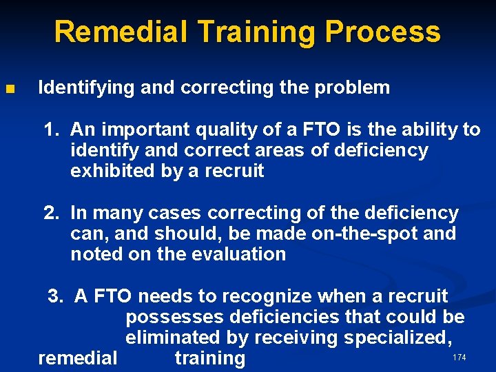 Remedial Training Process n Identifying and correcting the problem 1. An important quality of