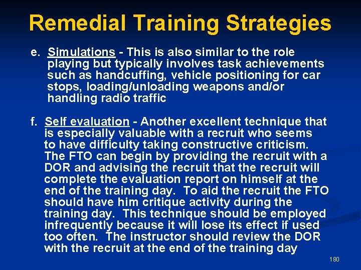 Remedial Training Strategies e. Simulations - This is also similar to the role playing