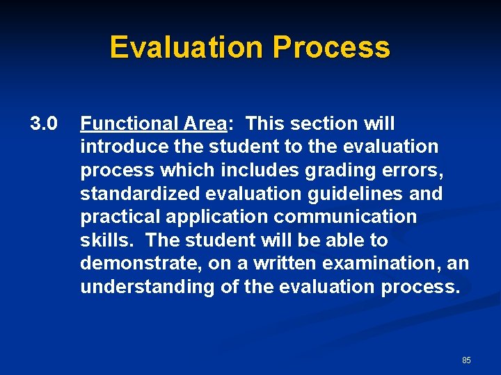 Evaluation Process 3. 0 Functional Area: This section will introduce the student to the