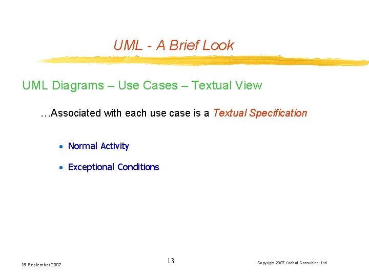 UML - A Brief Look UML Diagrams – Use Cases – Textual View …Associated