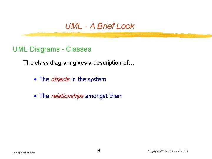 UML - A Brief Look UML Diagrams - Classes The class diagram gives a