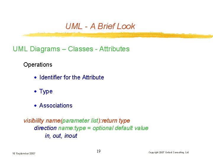 UML - A Brief Look UML Diagrams – Classes - Attributes Operations · Identifier UML - A Brief Look UML Diagrams – Classes - Attributes Operations · Identifier