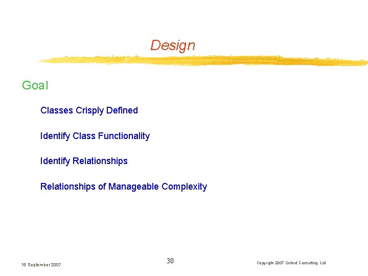 Design Goal Classes Crisply Defined Identify Class Functionality Identify Relationships of Manageable Complexity 15