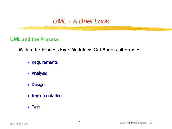 UML - A Brief Look UML and the Process Within the Process Five Workflows