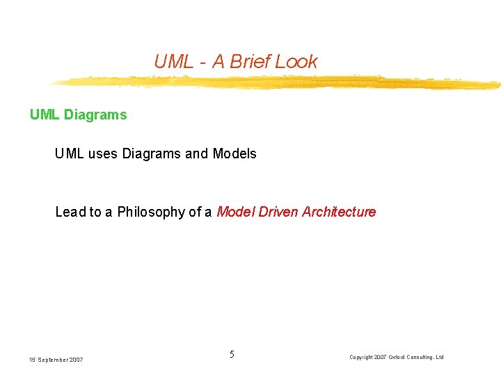 UML - A Brief Look UML Diagrams UML uses Diagrams and Models Lead to