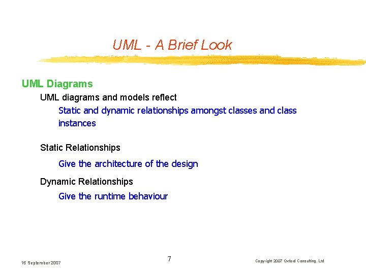UML - A Brief Look UML Diagrams UML diagrams and models reflect Static and