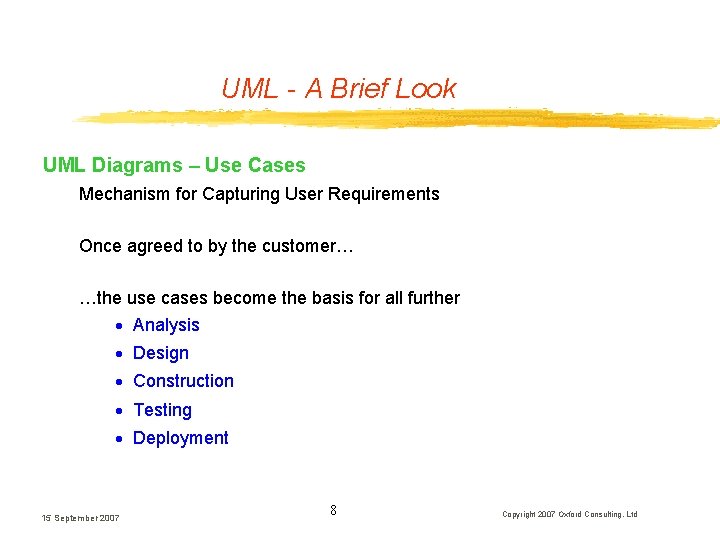UML - A Brief Look UML Diagrams – Use Cases Mechanism for Capturing User UML - A Brief Look UML Diagrams – Use Cases Mechanism for Capturing User