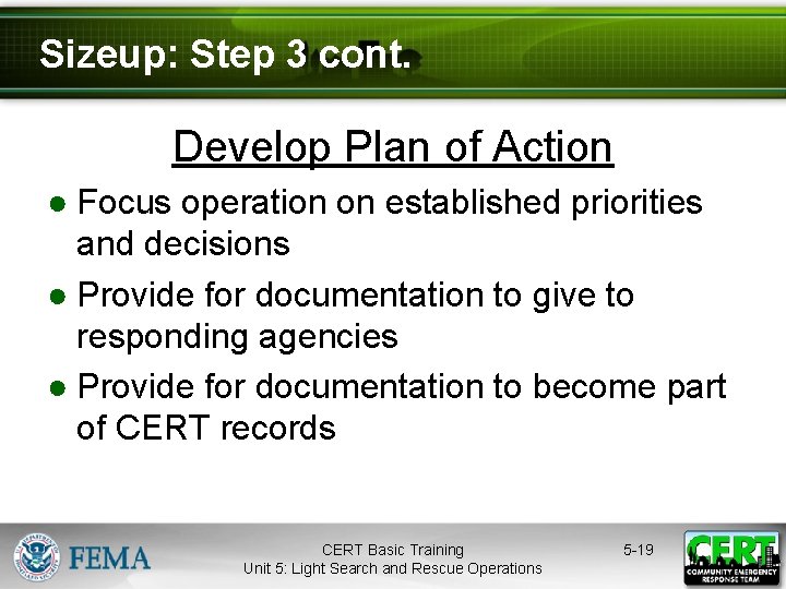 Sizeup: Step 3 cont. Develop Plan of Action ● Focus operation on established priorities