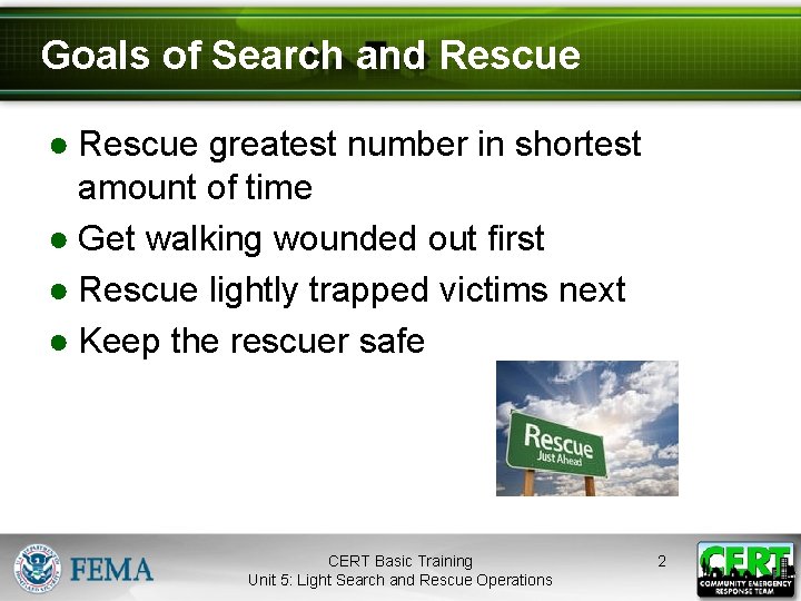 Goals of Search and Rescue ● Rescue greatest number in shortest amount of time