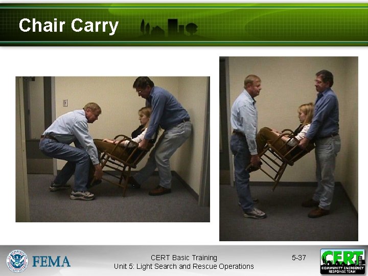 Chair Carry CERT Basic Training Unit 5: Light Search and Rescue Operations 5 -37